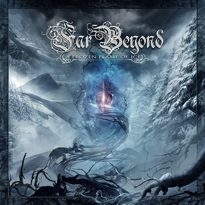 Far Beyond - “A Frozen Flame of Ice”